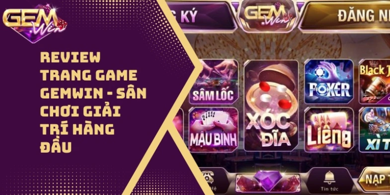 Review Trang Game GEMWIN – Sân Chơi Giải Trí Hàng Đầu